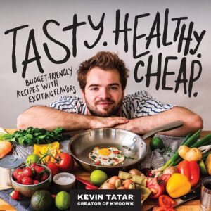 Tasty, Healthy, Cheap: Budget Friendly Recipes with Exciting Flavors